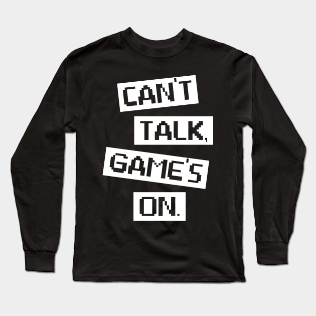 Funny Gaming Video Gamer Lover Gift Tee Can't Talk Game's On Long Sleeve T-Shirt by celeryprint